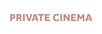 PRIVATE CINEMA